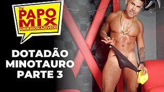 Dotadão Minotauro tira a roupa no PapoMix - Parte 3