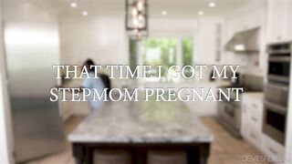 Danielle Renae - That Time I Got My Stepmom Pregnant