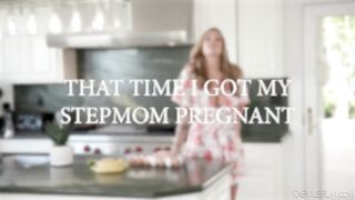 Annie King - That Time I Got My Stepmom Pregnant